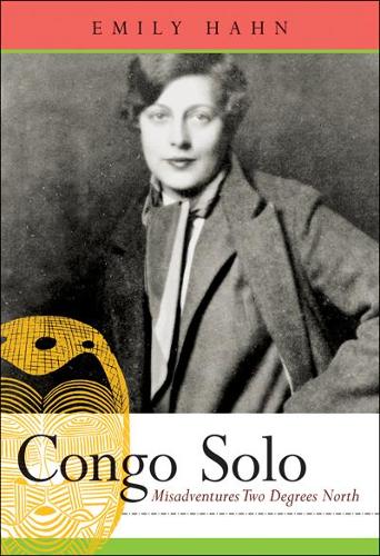 Бумажная книга «Congo Solo: Misadventures Two Degrees North», авторов Эмили Хан, Кен Катбертсон - фото №1