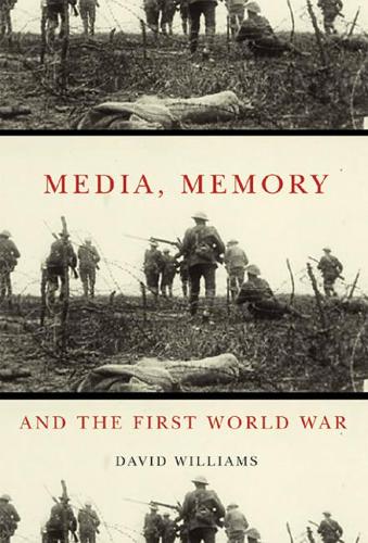 Бумажная книга «Media, Memory, and the First World War», автор Дэвид Уильямс - фото №1
