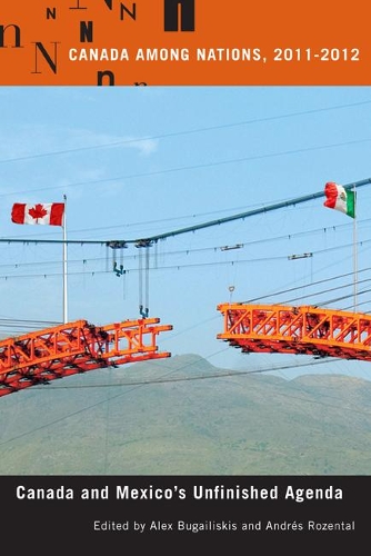 Бумажная книга «Canada Among Nations, 2011-2012: Canada and Mexico's Unfinished Agenda», авторов Алекс Бугайлискис, Андрес Розенталь - фото №1