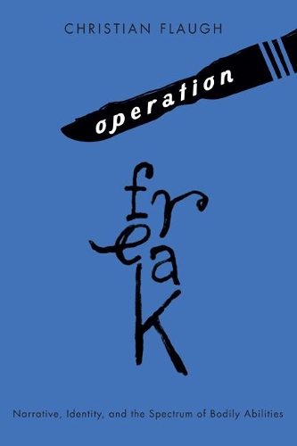 Бумажная книга «Operation Freak: Narrative, Identity, and the Spectrum of Bodily Abilities», автор Кристиан Флён - фото №1