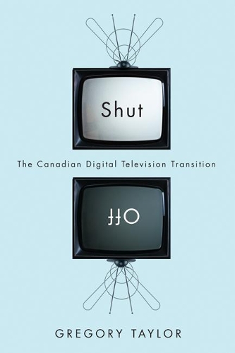 Бумажная книга «Shut Off: The Canadian Digital Television Transition», автор Грегори Тейлор - фото №1
