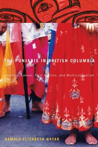 Бумажная книга «The Punjabis in British Columbia: Location, Labour, First Nations, and Multiculturalism», автор Камала Элизабет Найяр - фото №1