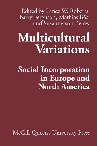Бумажная книга «Multicultural Variations: Social Incorporation in Europe and North America», авторов Барри Фергюсон, Лэнс В. Робертс, Матиас Бес, Сюзанна фон Белоу - фото №1