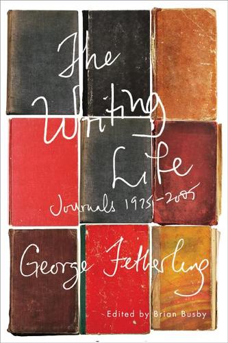 Бумажная книга «The Writing Life: Journals, 1975-2005», автор Джордж Фетерлинг - фото №1