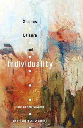 Бумажная книга «Serious Leisure and Individuality», авторов Эли Коэн-Геверк, Роберт А. Стеббинс - фото №1