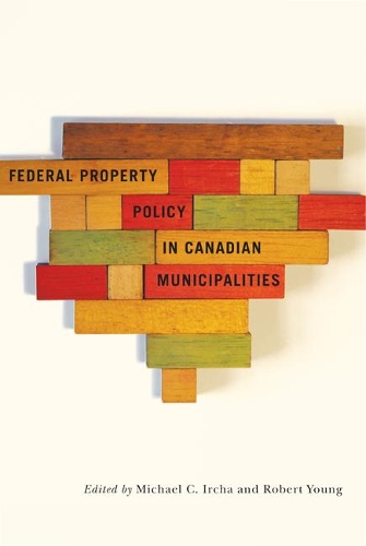 Бумажная книга «Federal Property Policy in Canadian Municipalities», авторов Майкл К. Ирча, Роберт А. Янг - фото №1