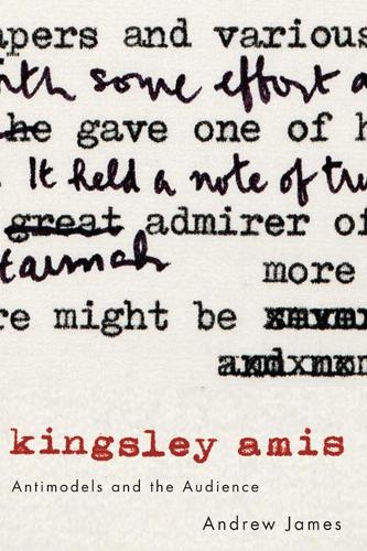 Паперова книга «Kingsley Amis: Antimodels and the Audience», автор Ендрю Джеймс - фото №1