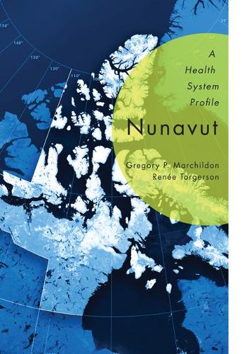 Бумажная книга «Nunavut: A Health System Profile», авторов Грегори П. Марчилдон, Рене Торгерсон - фото №1