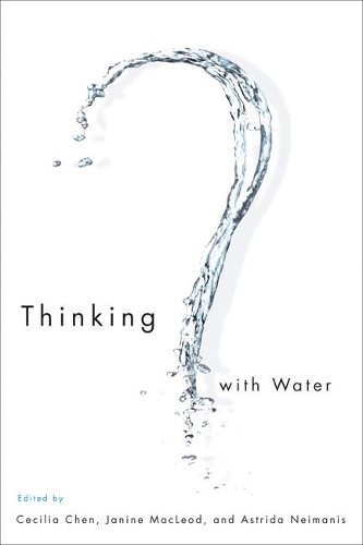 Бумажная книга «Thinking with Water», авторов Астрида Нейманис, Сесилия Чен, Джанин Маклеод - фото №1