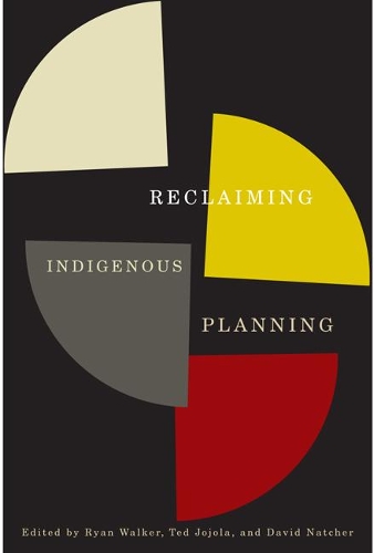 Бумажная книга «Reclaiming Indigenous Planning», авторов Дэвид Натчер, Райан Уокер, Тед Джоджола - фото №1