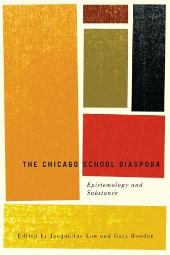 Паперова книга «The Chicago School Diaspora: Epistemology and Substance», авторів Гарі Боуден, Жаклін Лоу - фото №1