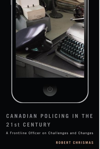 Бумажная книга «Canadian Policing in the 21st Century: A Frontline Officer on Challenges and Changes», автор Роберт Крисмас - фото №1