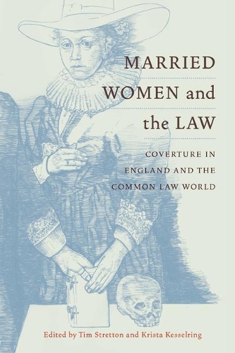 Бумажная книга «Married Women and the Law: Coverture in England and the Common Law World», авторов Криста Дж. Кессельринг, Тим Стреттон - фото №1