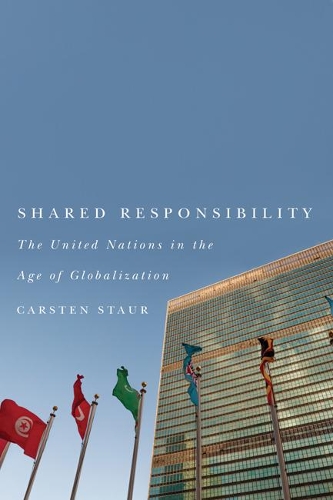 Бумажная книга «Shared Responsibility: The United Nations in the Age of Globalization», авторов Карстен Стаур, Стивен Харрис - фото №1