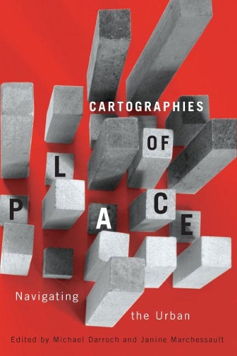 Бумажная книга «Cartographies of Place: Navigating the Urban», авторов Джанин Маршессо, Майкл Дарроч - фото №1