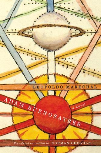 Бумажная книга «Adam Buenosayres: A Novel», автор Леопольдо Марешаль - фото №1