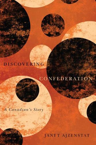 Бумажная книга «Discovering Confederation: A Canadian's Story», автор Джанет Айзенштат - фото №1