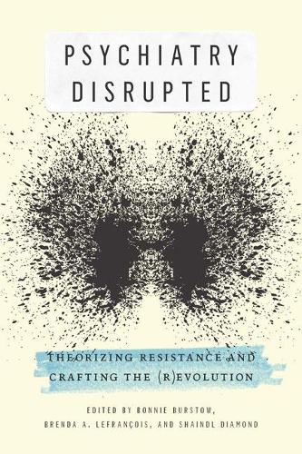 Паперова книга «Psychiatry Disrupted: Theorizing Resistance and Crafting the (R)evolution», авторів Бонні Берстоу, Бренда А. ЛеФрансуа, Шайндл Даймонд - фото №1