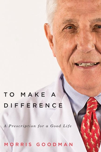Бумажная книга «To Make a Difference: A Prescription for a Good Life», авторов Джоэл Янофски, Моррис Гудман - фото №1