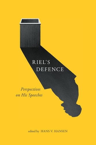 Бумажная книга «Riel's Defence: Perspectives on His Speeches», автор Ганс В. Хансен - фото №1
