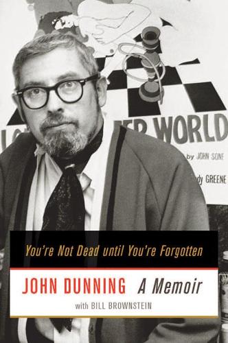Бумажная книга «You're Not Dead Until You're Forgotten: A Memoir», авторов Билл Браунштейн, Джон Даннинг - фото №1