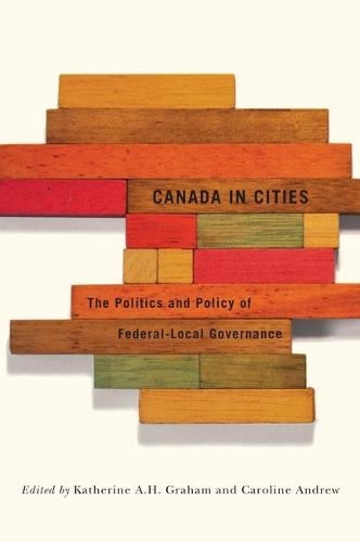 Бумажная книга «Canada in Cities: The Politics and Policy of Federal-Local Governance», авторов Каролина Эндрю, Кэтрин А.Х. Грэм - фото №1