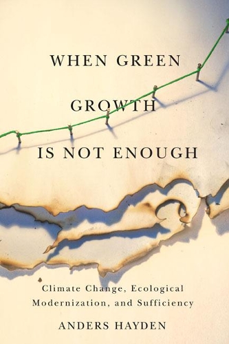 Бумажная книга «When Green Growth Is Not Enough: Climate Change, Ecological Modernization, and Sufficiency», автор Андерс Хейден - фото №1