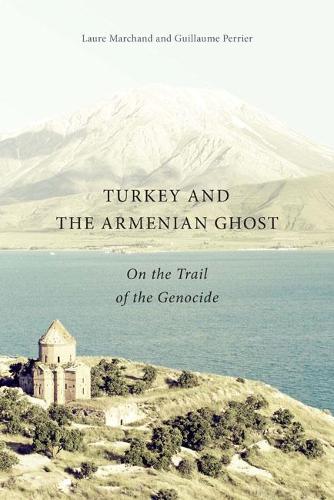 Бумажная книга «Turkey and the Armenian Ghost: On the Trail of the Genocide», авторов Дебби Блайт, Гийом Перье, Лора Маршан - фото №1