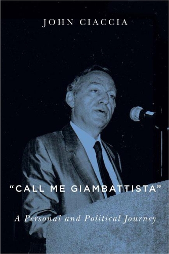 Бумажная книга «Call Me Giambattista: A Personal and Political Journey», автор Джон Чиачча - фото №1