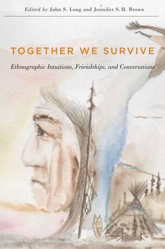 Бумажная книга «Together We Survive: Ethnographic Intuitions, Friendships, and Conversations», авторов Дженнифер С.Х. Браун, Джон С. Лонг - фото №1