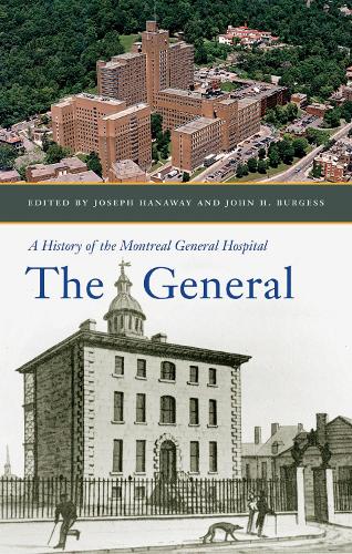 Бумажная книга «The General: A History of the Montreal General Hospital», авторов Джон Х. Берджесс, Джозеф Ханауэй - фото №1