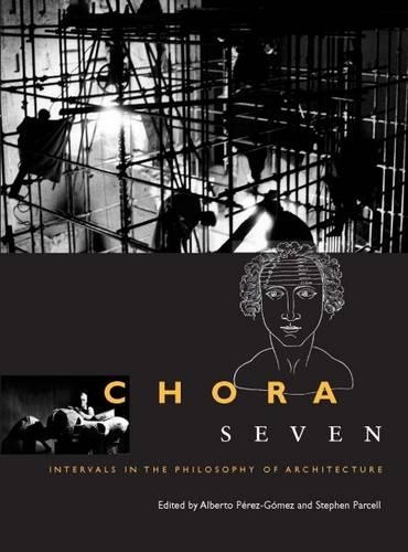 Паперова книга «Chora 7: Intervals in the Philosophy of Architecture», авторів Альберто Перес-Гомес, Стівен Парселл - фото №1