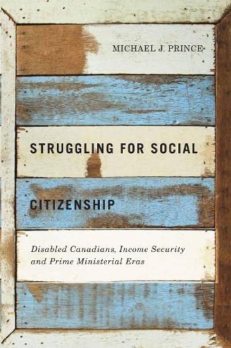 Бумажная книга «Struggling for Social Citizenship: Disabled Canadians, Income Security, and Prime Ministerial Eras», автор Майкл Дж. Принс - фото №1