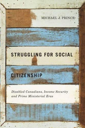 Паперова книга «Struggling for Social Citizenship: Disabled Canadians, Income Security, and Prime Ministerial Eras», автор Майкл Дж. Прінс - фото №1