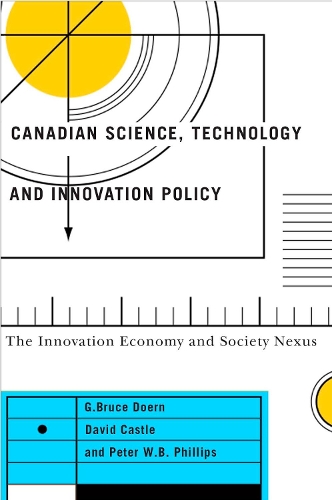 Бумажная книга «Canadian Science, Technology, and Innovation Policy: The Innovation Economy and Society Nexus», авторов Дэвид Касл, Г. Брюс Доерн, Питер У. Б. Филлипс - фото №1
