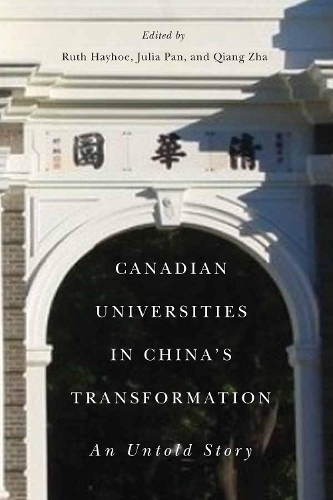Бумажная книга «Canadian Universities in China’s Transformation: An Untold Story», авторов Джулия Пан, Цян Чжа, Рут Хейхо - фото №1