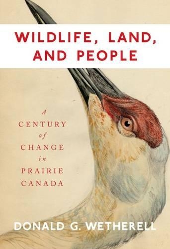 Паперова книга «Wildlife, Land, and People : A Century of Change in Prairie Canada», автор Дональд Г. Вітерелл - фото №1