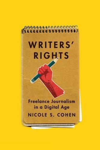 Бумажная книга «Writers' Rights: Freelance Journalism in a Digital Age», автор Николь С. Коэн - фото №1