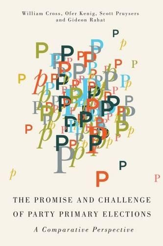 Паперова книга «The Promise and Challenge of Party Primary Elections: A Comparative Perspective», авторів Гедеон Рахат, Офер Кеніг, Скотт Прюйзерс, Вільям П. Кросс - фото №1