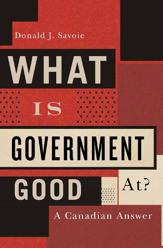Паперова книга «What Is Government Good At?: A Canadian Answer», автор Дональд Дж. Савойя - фото №1