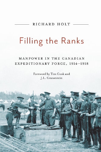 Бумажная книга «Filling the Ranks: Manpower in the Canadian Expeditionary Force, 1914-1918», автор Ричард Холт - фото №1