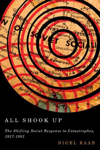 Бумажная книга «All Shook Up: The Shifting Soviet Response to Catastrophes, 1917-1991», автор Найджел Рааб - фото №1