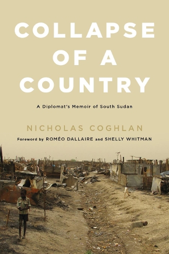 Бумажная книга «Collapse of a Country: A Diplomat's Memoir of South Sudan», автор Николас Коглан - фото №1
