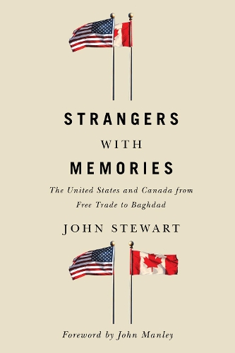 Бумажная книга «Strangers with Memories: The United States and Canada from Free Trade to Baghdad», автор Джон Стюарт - фото №1