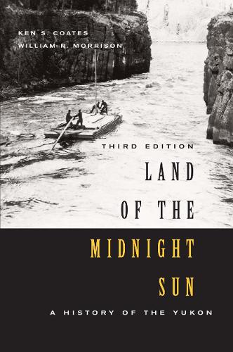 Бумажная книга «Land of the Midnight Sun: A History of the Yukon, Third Edition», автор Уильям Р. Моррисон - фото №1