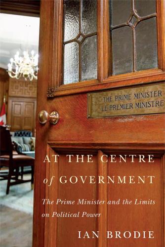 Паперова книга «At the Centre of Government: The Prime Minister and the Limits on Political Power», автор Ян Броді - фото №1
