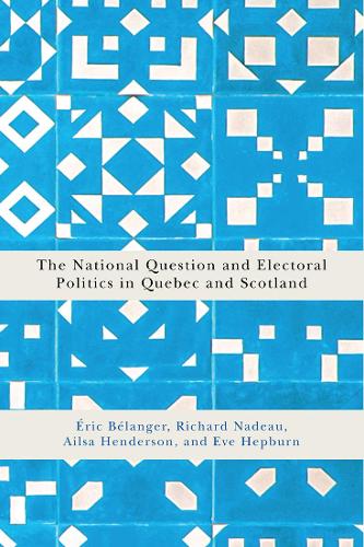 Паперова книга «The National Question and Electoral Politics in Quebec and Scotland», авторів Ейлса Хендерсон, Єва Гепберн, Річард Надо, Ерік Беланже - фото №1