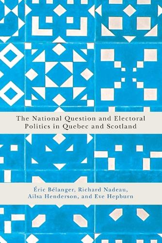 Бумажная книга «The National Question and Electoral Politics in Quebec and Scotland», авторов Эйлса Хендерсон, Ева Хепберн, Ричард Надо, Эрик Беланже - фото №1