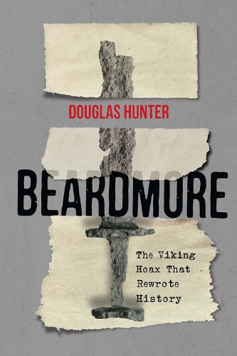 Паперова книга «Beardmore: The Viking Hoax that Rewrote History», автор Дуглас Хантер - фото №1