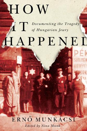 Паперова книга «How It Happened: Documenting the Tragedy of Hungarian Jewry», автор Ерно Мункачі - фото №1